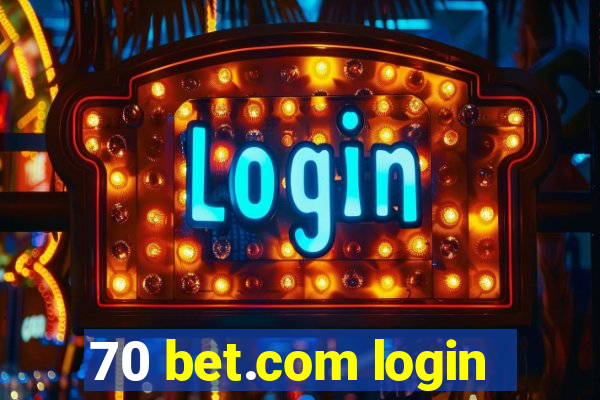 70 bet.com login